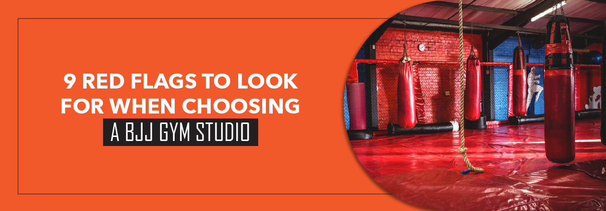 Banner Image for 9 Red Flags to Look for When Choosing a BJJ Gym Studio